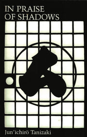 In Praise Of Shadows By Junichiro Tanizaki