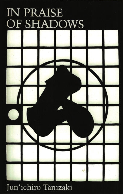 In Praise Of Shadows By Junichiro Tanizaki