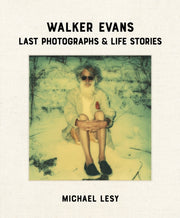 Walker Evans Last Photographs Andamp