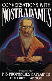 Conversations With Nostradamus: His Prop