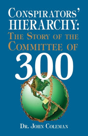 Conspirators' Hierarchy: The Story Of Th By Coleman, John