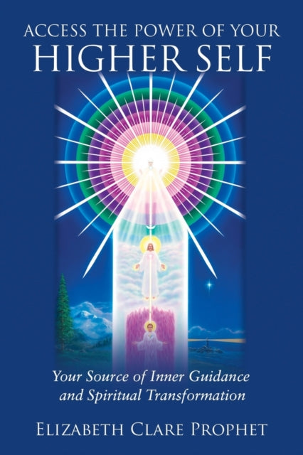 Access The Power Of Your Higher Self By Prophet, Elizabeth C