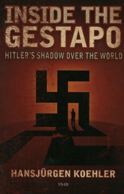 Inside The Gestapo: Hitler's Shadow Over