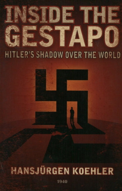 Inside The Gestapo: Hitler's Shadow Over