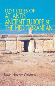 Lost Cities Of Atlantis Ancient Europe & By Childress, David Hat