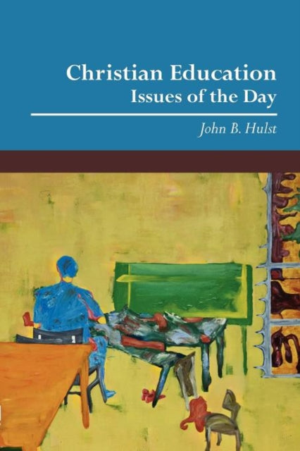 Christian Education: Issues Of The Day