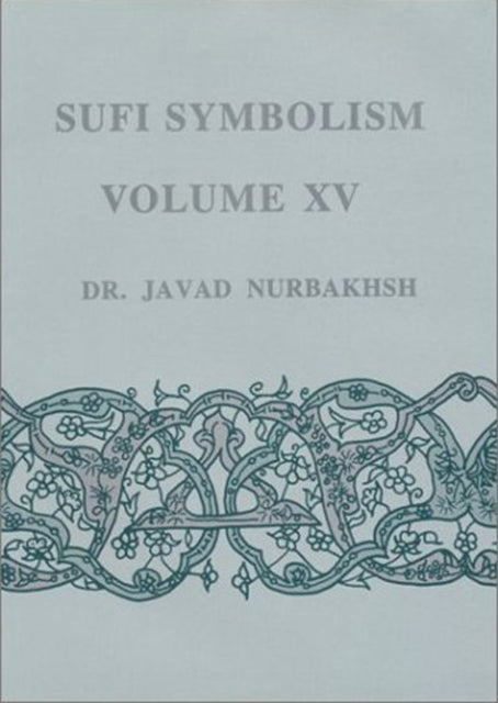 Sufi Symbolism Xv By Nurbakhsh, Javad