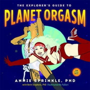 Explorers Guide To Planet Orgasm