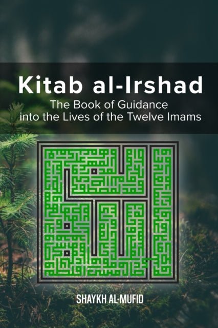 Kitab Al-irshad: The Book Of Guidance In