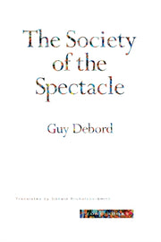 Society Of The Spectacle By Debord, Guy