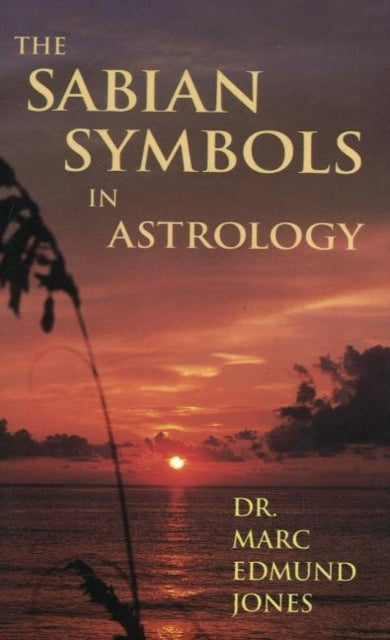 Sabian Symbols In Astrology By Jones, Marc