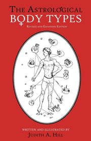 The Astrological Body Types: Face, Form By Hill, Judith A.