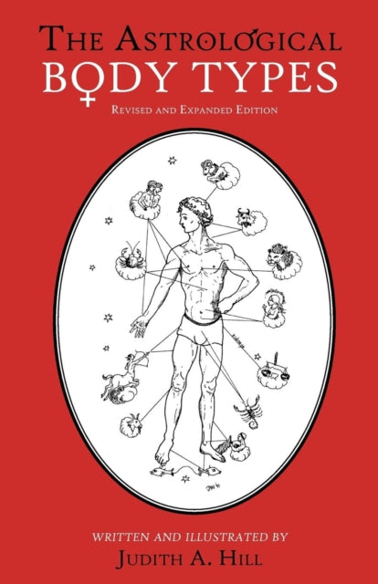 The Astrological Body Types: Face, Form By Hill, Judith A.