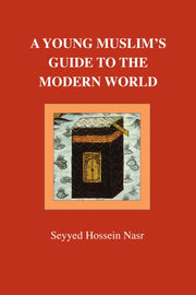 Young Muslims Guide To The Modern World By Nasr, Seyyed Hossein