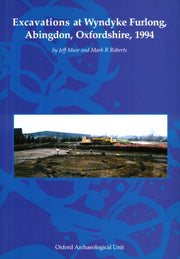 Excavations At Wyndyke Furlong Abingdon By Muir, Jeff