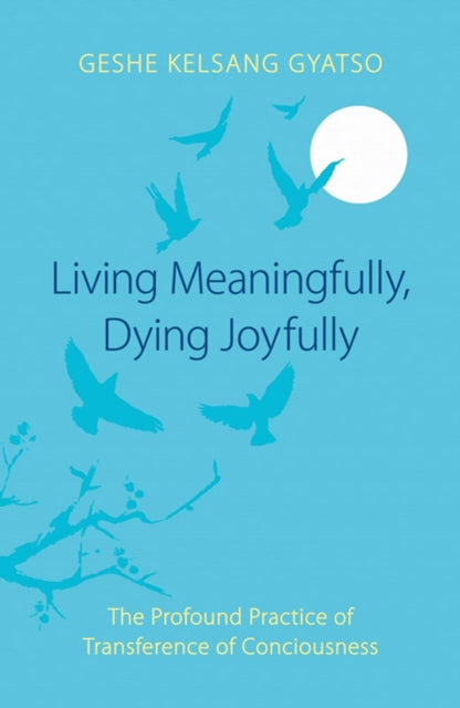 Living Meaningfully Dying Joyfully