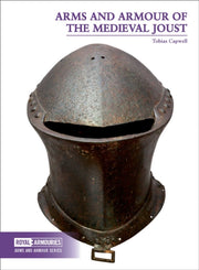 Arms & Armour Of The Joust By Capwell, Tobias