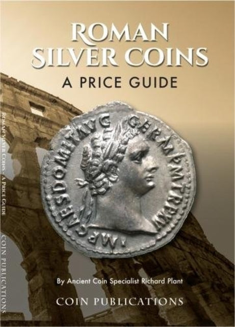 Roman Silver Coins - A Price Guide By Richard Plant