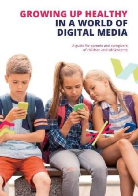 Growing Up Healthy In A World Of Digital By Glockler, M (ed)