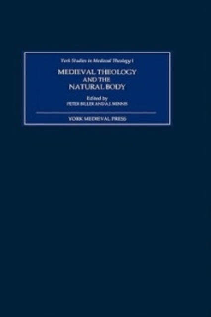 Medieval Theology And The Natural Body