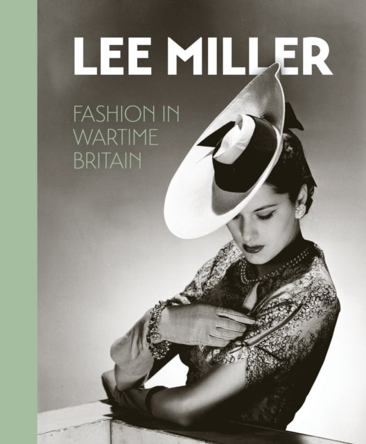 Lee Miller Fashion In Wartime Britain