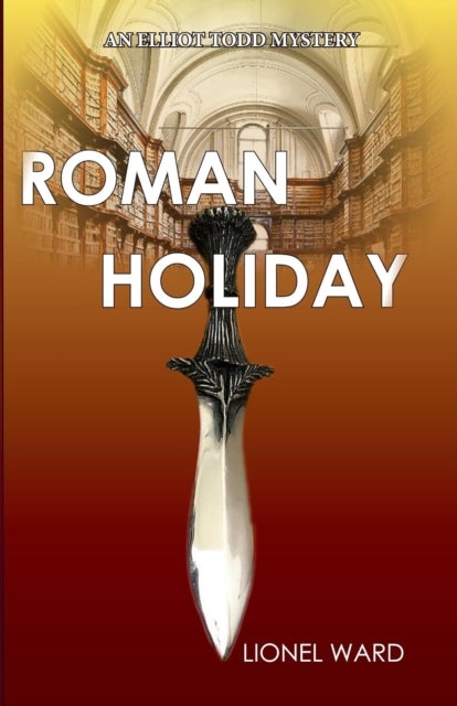 Roman Holiday: An Elliot Todd Mystery By Ward, Lionel