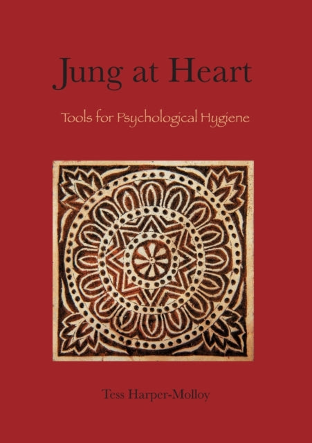 Jung At Heart: Tools For Psychological H