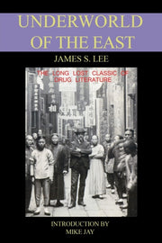 Underworld Of The East By Lee James