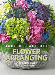 Flower Arranging A Complete Guide For Be