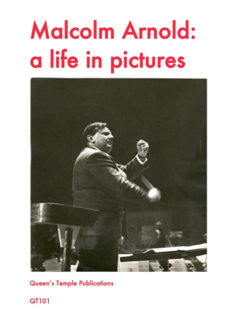Malcolm Arnold A Life In Pictures