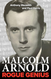 Malcolm Arnold Rogue Genius