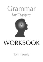 Grammar For Teachers Workbook By Seely, John