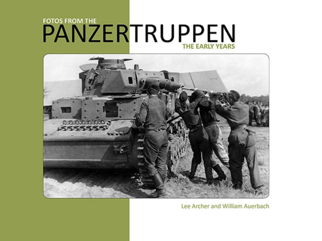 Fotos From The Panzertruppen The Early Y By Archer, Lee
