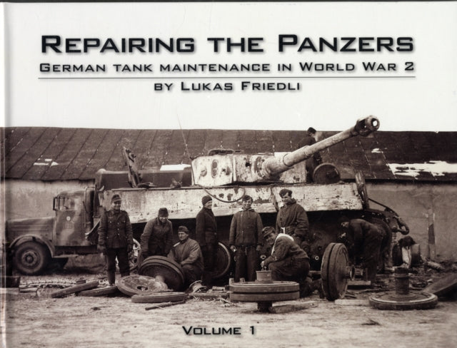 Repairing The Panzers Vol 1 By Friedl, Lukas