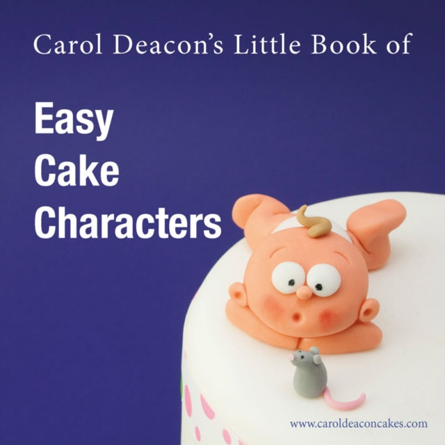 Carol Deacons Lit Bk Of Easy Cake Charac By Deacon, Carol