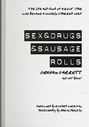 Sex & Drugs & Sausage Rolls By Garrett, Graham