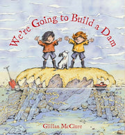 Were Going To Build A Dam