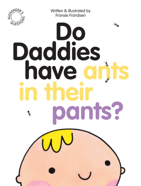 Do Daddies Have Ants In Their Pants