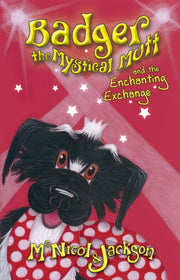 Badger The Mystical Mutt & The Enchantin By Mcnicol