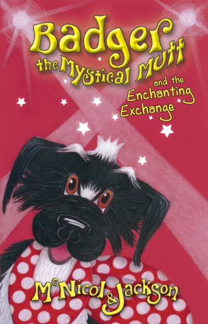 Badger The Mystical Mutt & The Enchantin