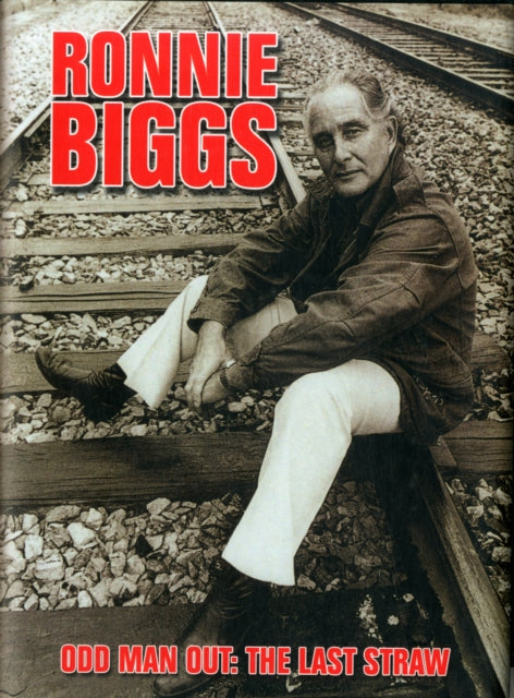 Ronnie Biggs Odd Man Out The Last Straw By Biggs, Ronnie