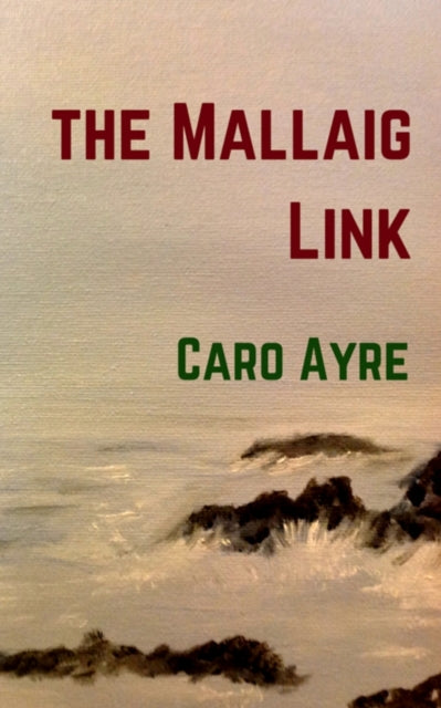 The Mallaig Link By Ayre, Caro,