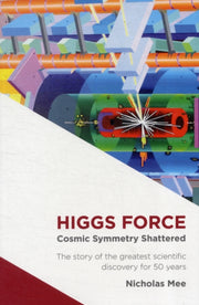 Higgs Force Cosmic Symmetry Shattered By Mee, Nicholas