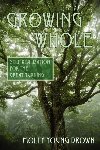 Growing Whole: Self-realization For The By Brown, Molly Young