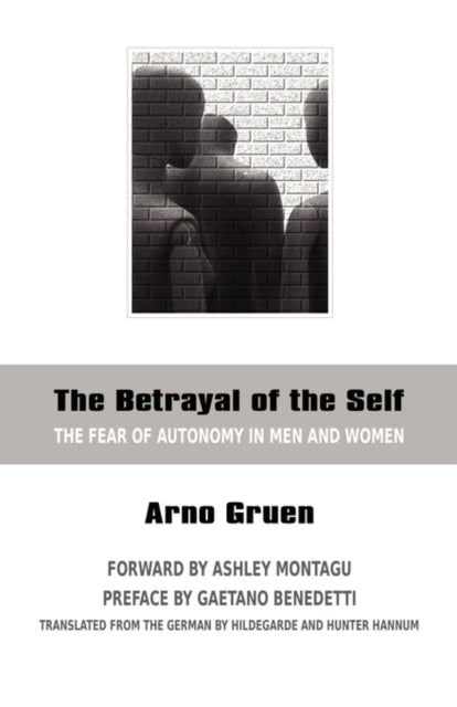 Betrayal Of The Self: The Fear Of Au By Gruen, Arno