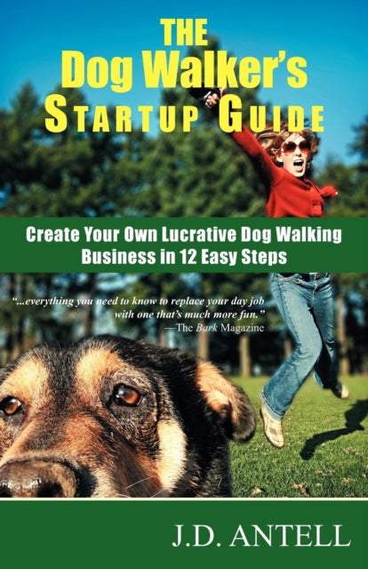 The Dog Walker's Startup Guide: Create Y