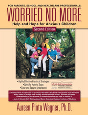 Worried No More: Help And Hope For Anxio
