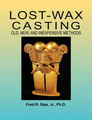 Lost-wax Casting: Old, New, And Inexpens