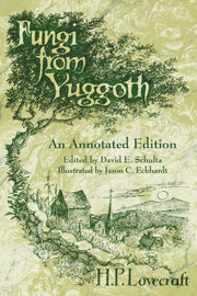 Fungi From Yuggoth: An Annotated Edition By Lovecraft, H. P.,