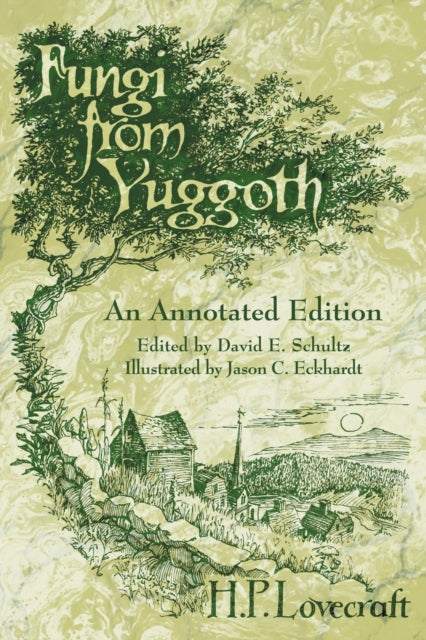 Fungi From Yuggoth: An Annotated Edition By Lovecraft, H. P.,